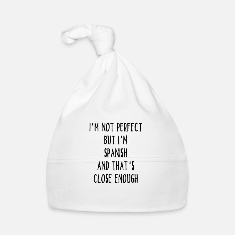 I ́m Not Perfect But I ́m Spanish And That ́s Close E Organic Baby Cap