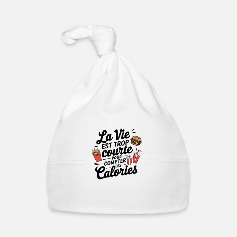 La vie est trop courte pour compter les calories - Bonnet bio Bébé - blanc
