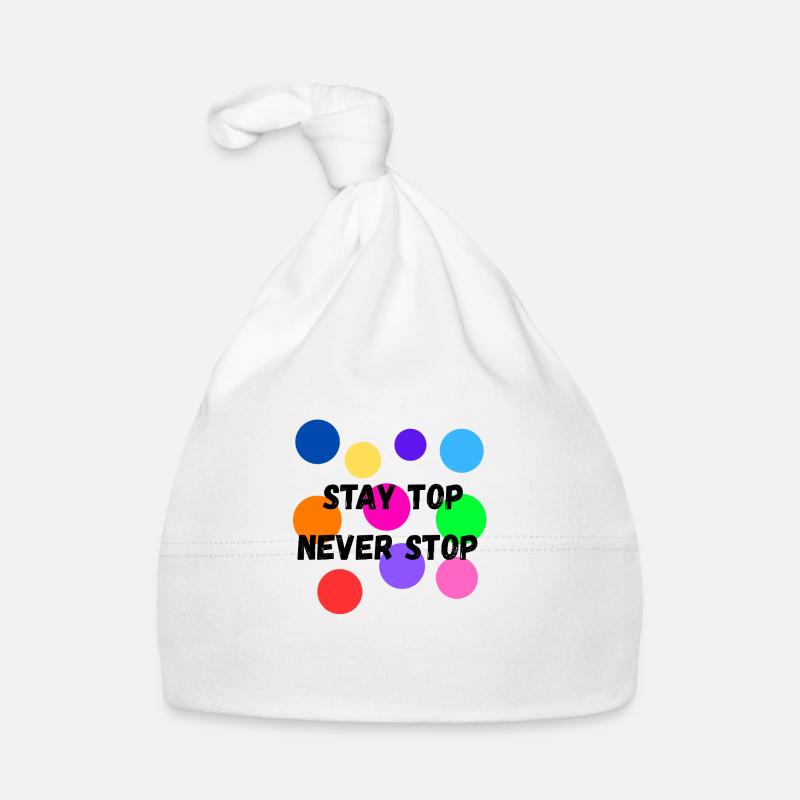Stay TOP, Never Stop - Citation motivante Bonnet bio Bébé