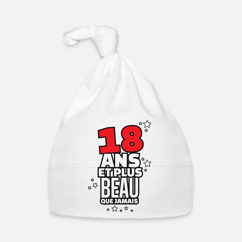 18 ans et plus beau que jamais - Bonnet bio Bébé - blanc
