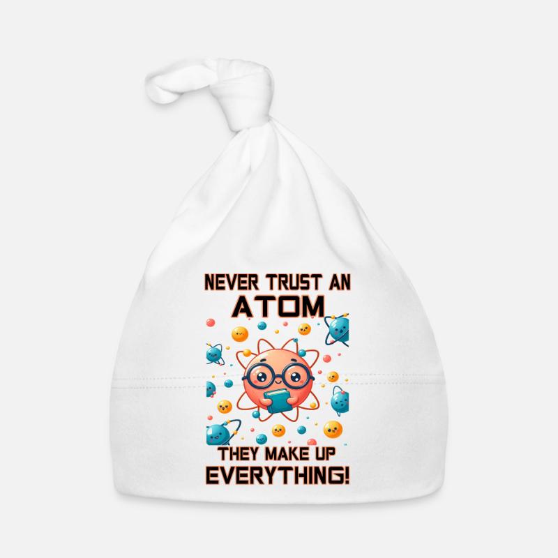 Never trust an Atom - they make up everything! Organic Baby Cap