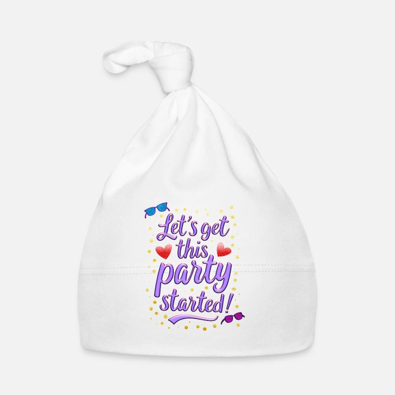 Lets get this party started Organic Baby Cap