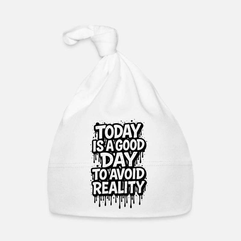Today Is A Good Day Avoid Reality Spruch Baby Bio-Mütze