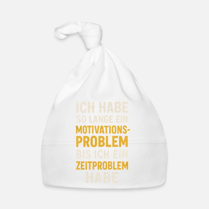 Motivationsproblem Bis Zeitproblem Spruch Baby Bio-Mütze