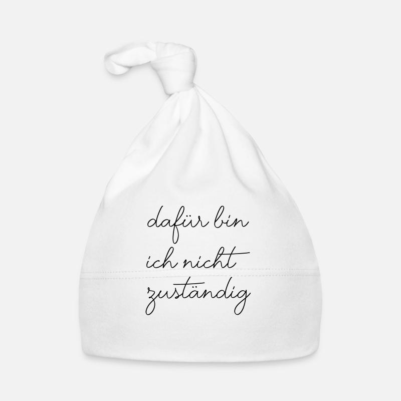 Dafür bin ich nicht zuständig typisch deutsch - Baby Bio-Mütze - Weiß