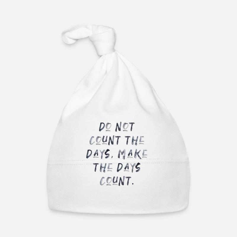 quotes quote count days motivation inspiration Organic Baby Cap