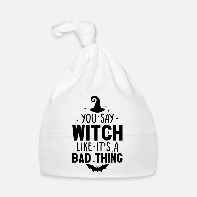 You Say Witch Like It's A Bad Thing Halloween Organic Baby Cap
