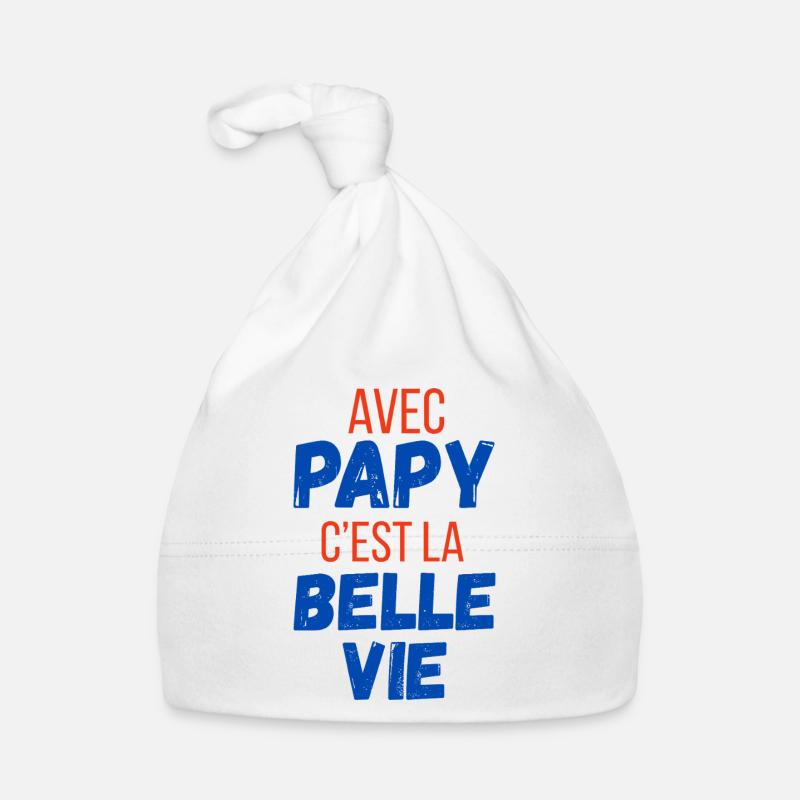 Avec papy c’est la belle vie - cadeau papy Bonnet bio Bébé