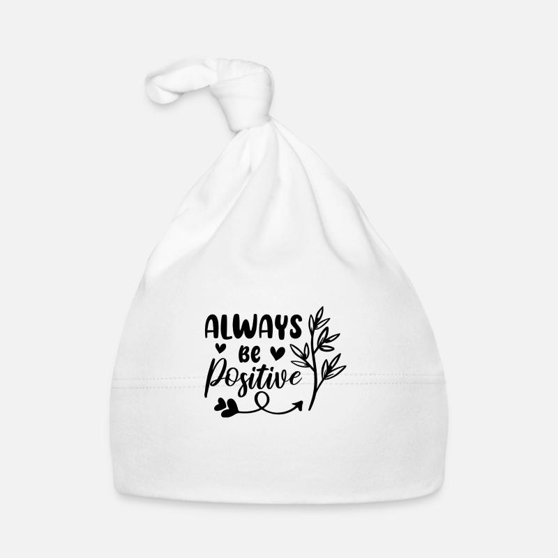 Soyez toujours positif - Bonnet bio Bébé - blanc