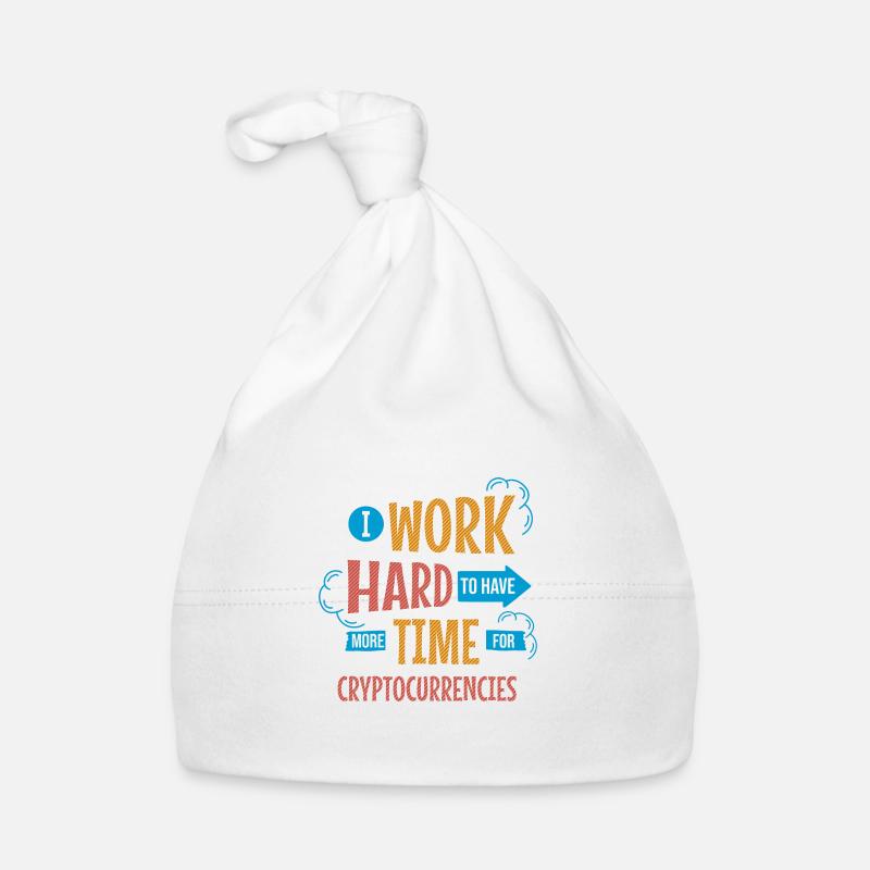 I Work Hard To Have More Time For Cryptocurrencies Organic Baby Cap