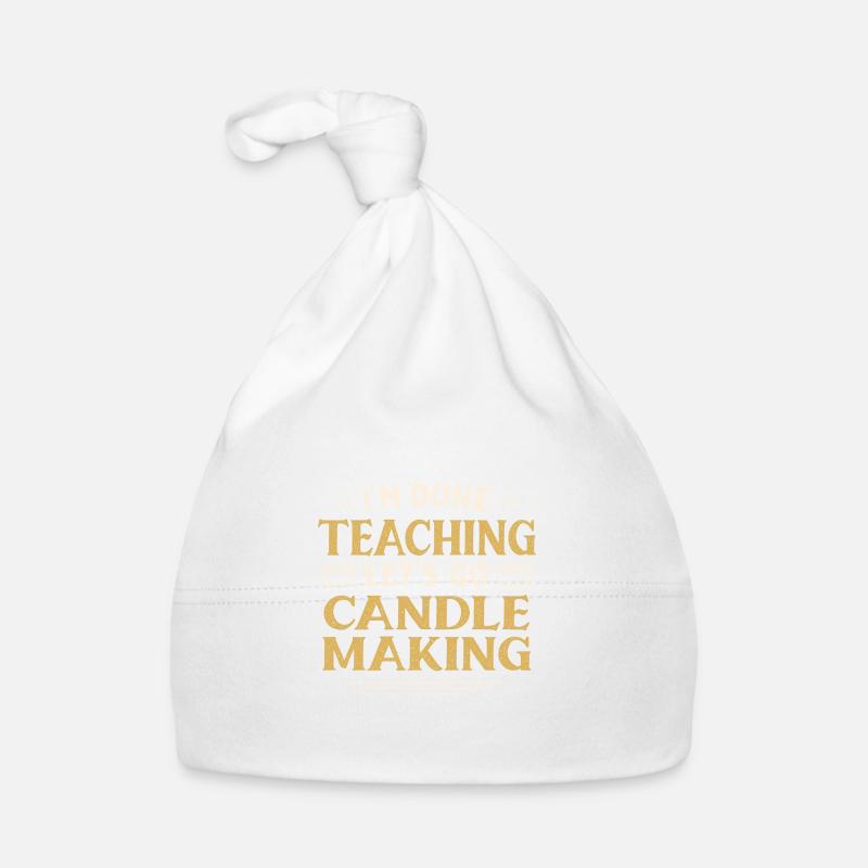 I'm Done Teaching Let's Go Candle Making Funny Baby Bio-Mütze