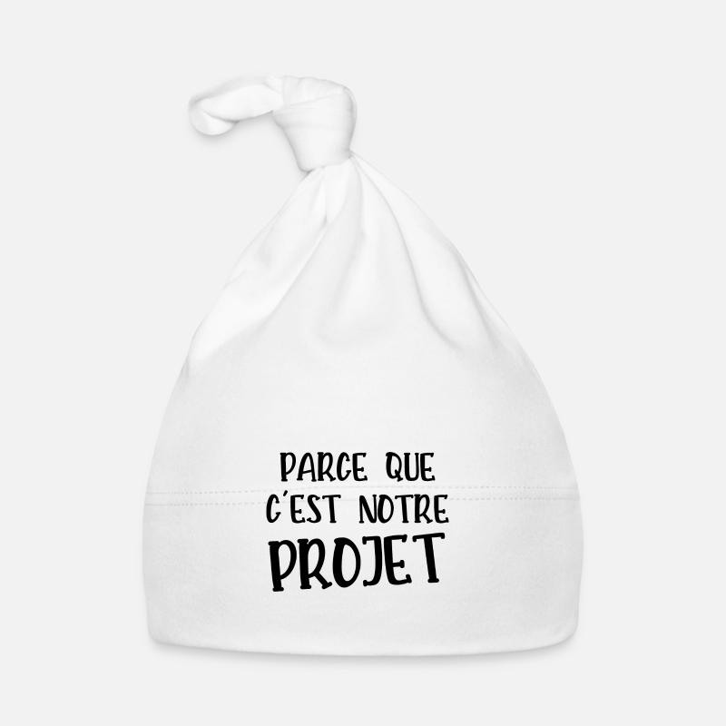 parce que c'est notre projet Bonnet bio Bébé