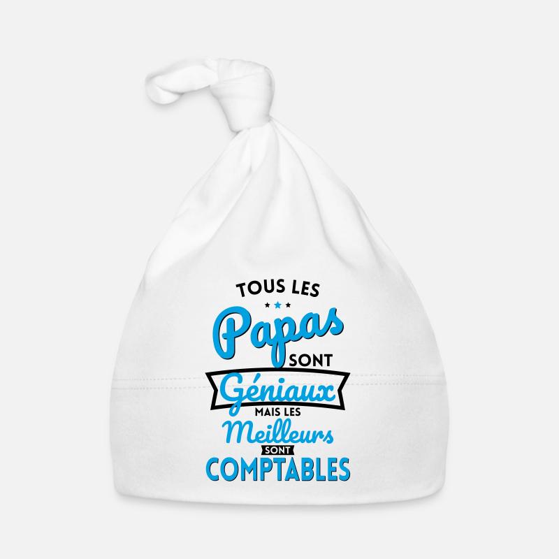 Papas géniaux mais les meilleurs sont Comptables Bonnet bio Bébé