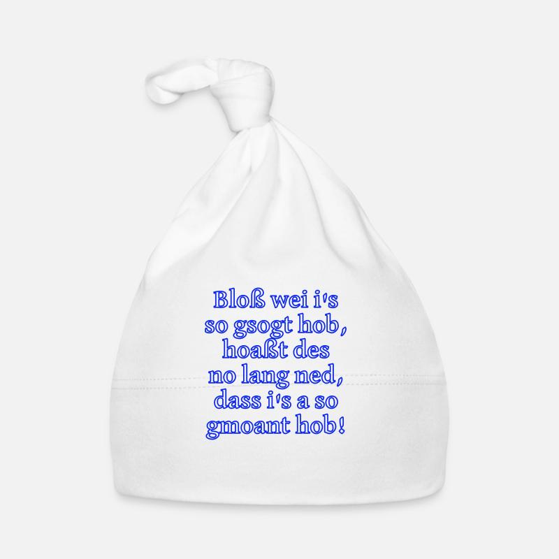 Bloß gsogt - ned gmoant - Baby Bio-Mütze - Weiß