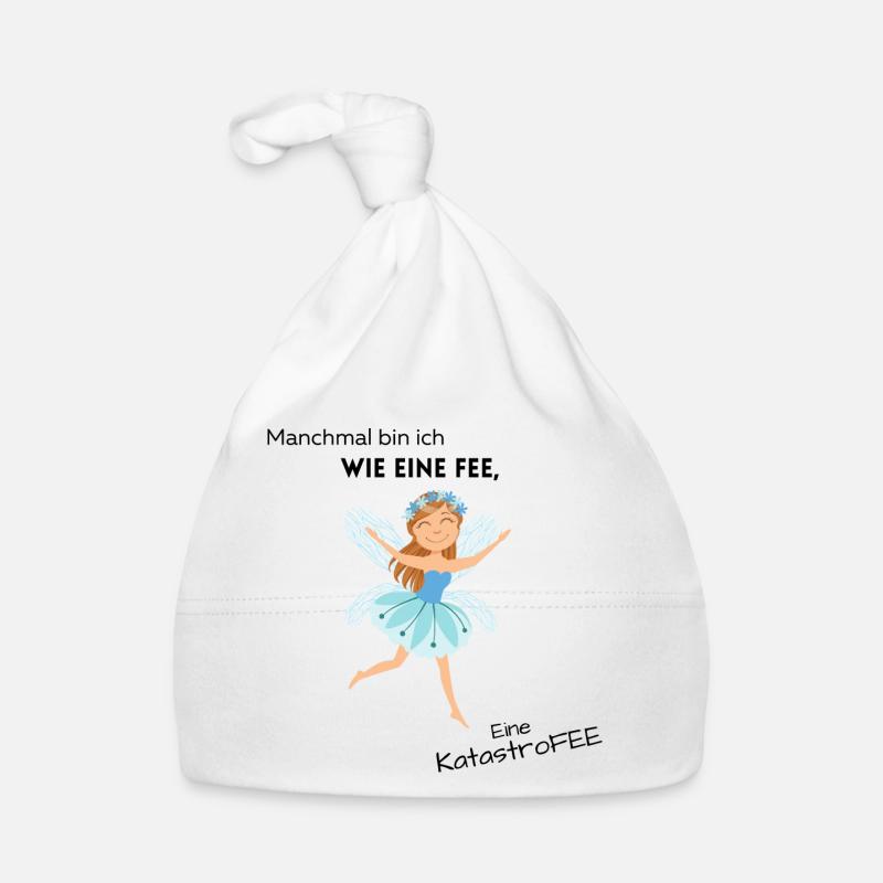 Manchmal bin ich wie eine Fee, eine Katastrofee - Baby Bio-Mütze - Weiß