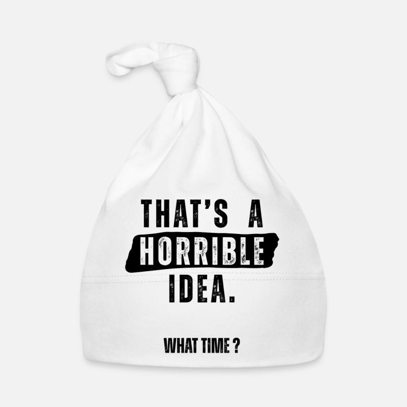 Thats a Horrible Idea What Time Organic Baby Cap