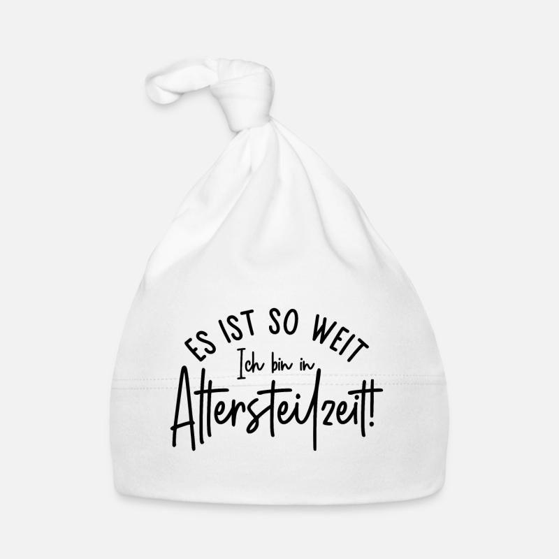 Es ist so weit Ich bin in Altersteilzeit Ruhestand Baby Bio-Mütze