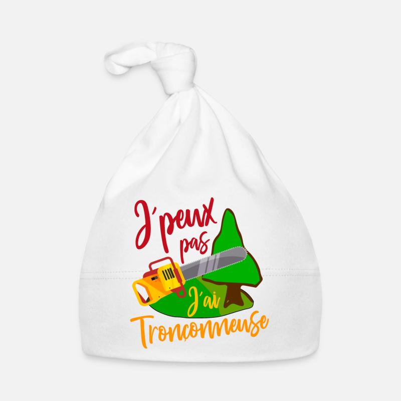 je peux pas j´ai tronçonneuse Bûcheron cadeau - Bonnet bio Bébé - blanc