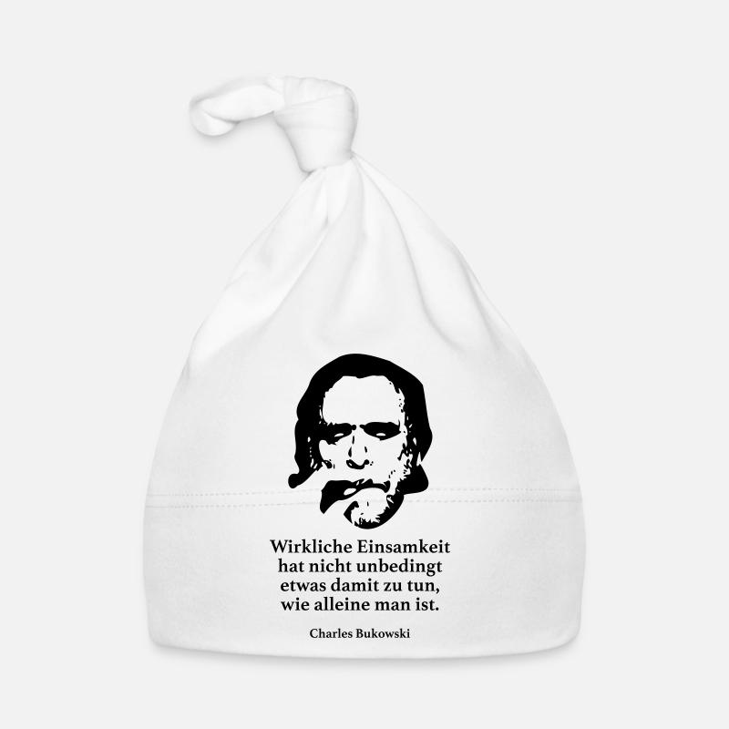 Bukowski: Wirkliche Einsamkeit hat nicht unbeding - Baby Bio-Mütze - Weiß