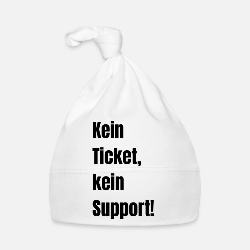 Kein Ticket kein Support! Baby Bio-Mütze