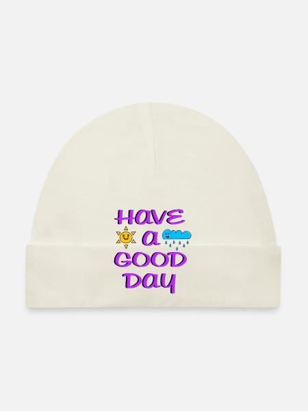have a good day - Baby Bio-Mütze - Weiß - Vorne