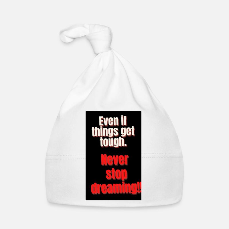 never stop dreaming - Organic Baby Cap - white