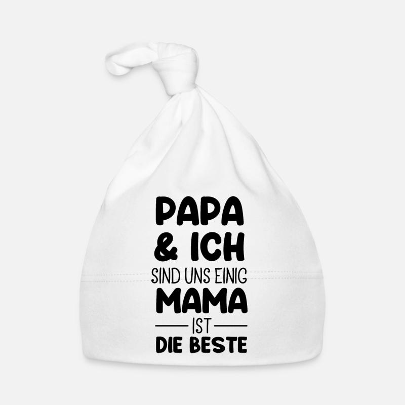 Dad and I agree, mom is the best Organic Baby Cap