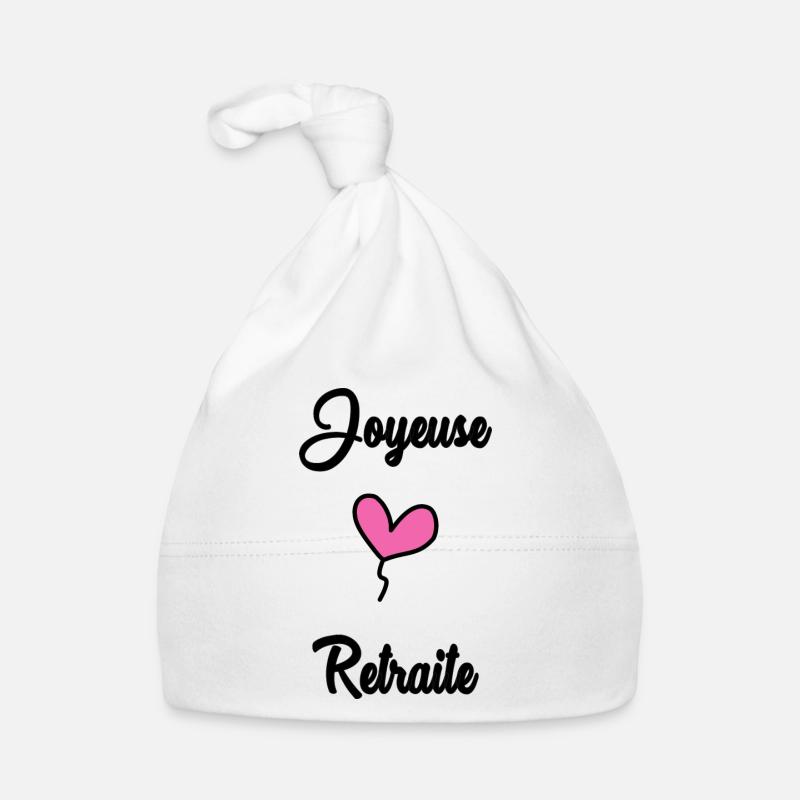 RETRAITE. BONNE RETRAITE. JOYEUSE RETRAITE Bonnet bio Bébé