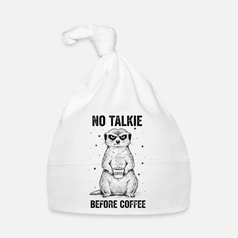 Kein Gespräch Vor Kaffee Liebhaber Erdmännchen Baby Bio-Mütze