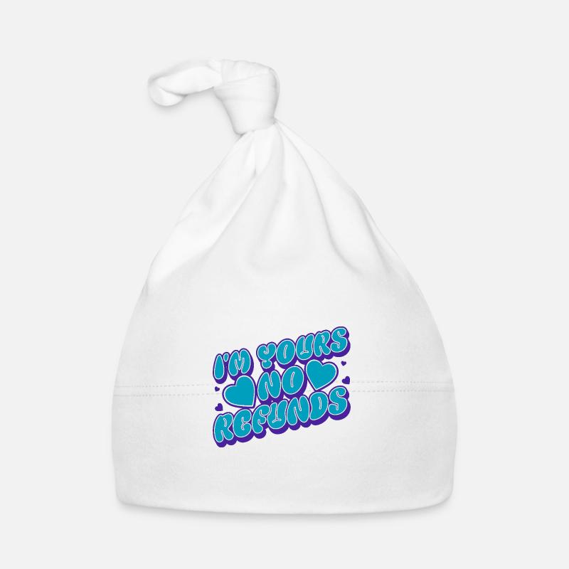 Je suis à toi Aucun remboursement Relation Couples Amour Bonnet bio Bébé