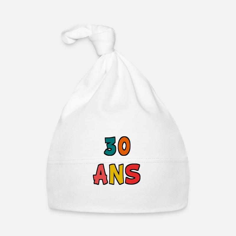 30 ANS. 30e ANNIVERSAIRE. ANNIVERSAIRE 30 ANS. 30 Bonnet bio Bébé