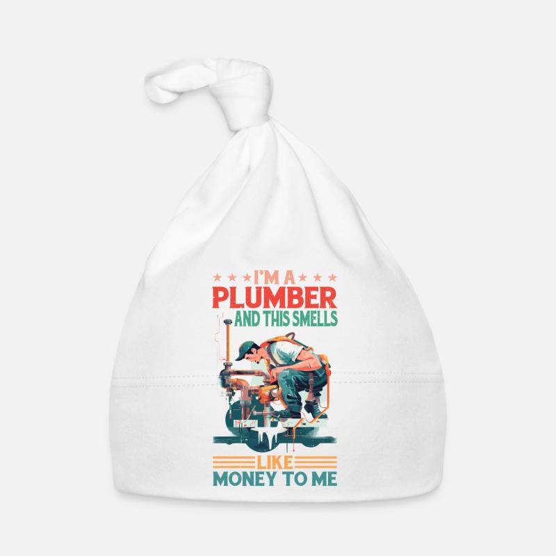 Je suis plombier et ça sent l’argent pour moi Bonnet bio Bébé