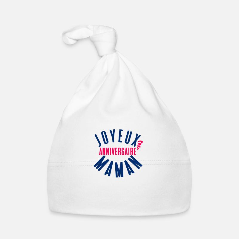 Joyeux anniversaire maman - Bonnet bio Bébé - blanc