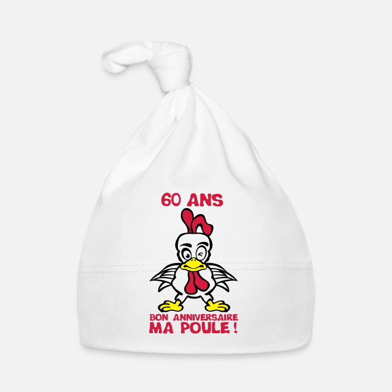 60 ans bon anniversaire ma poule - Bonnet bio Bébé - blanc