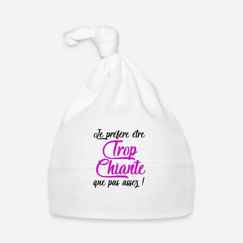 Je préfère être trop chiante que pas assez - Bonnet bio Bébé - blanc
