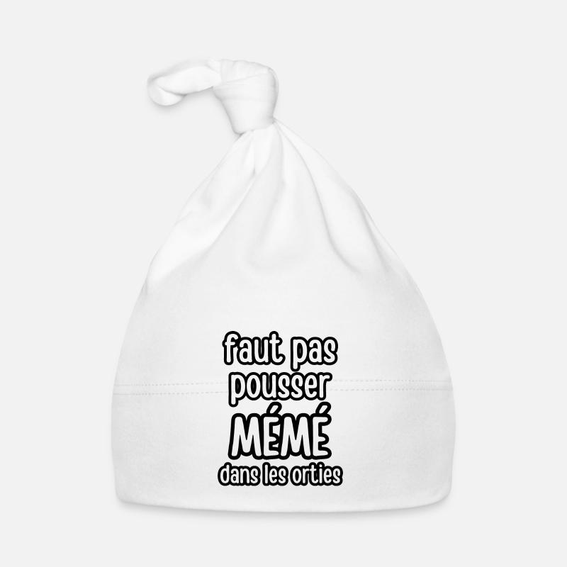 faut pas pousser mémé dans les orties Bonnet bio Bébé