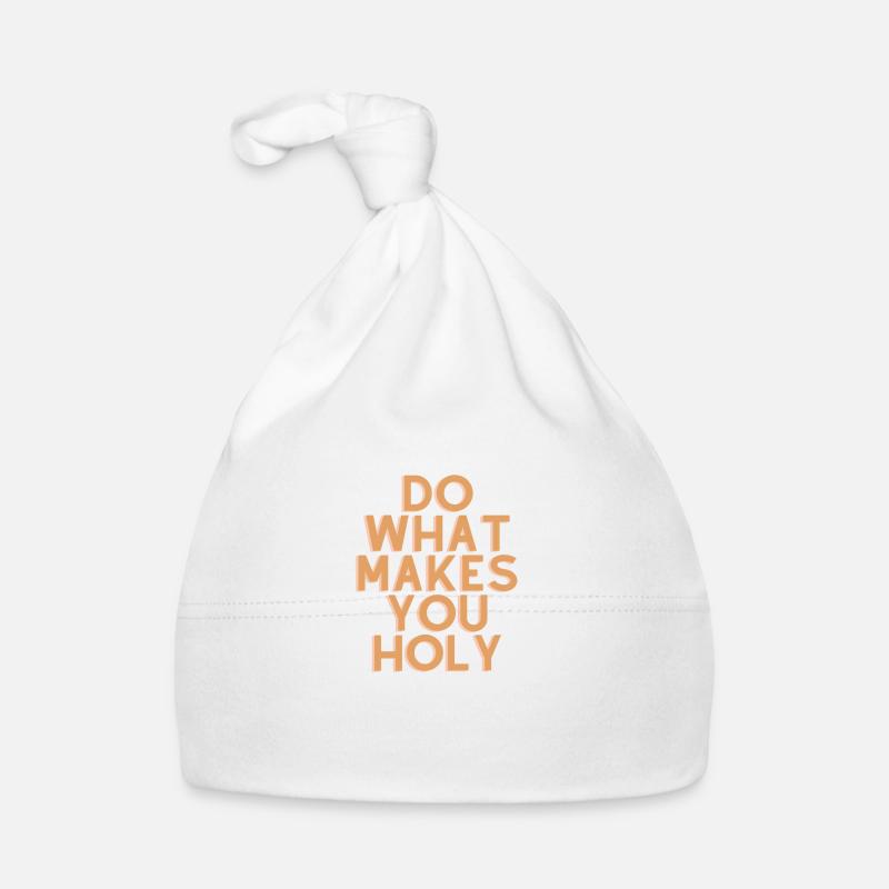 Faites ce qui vous rend saint - Citation chrétienne Bonnet bio Bébé