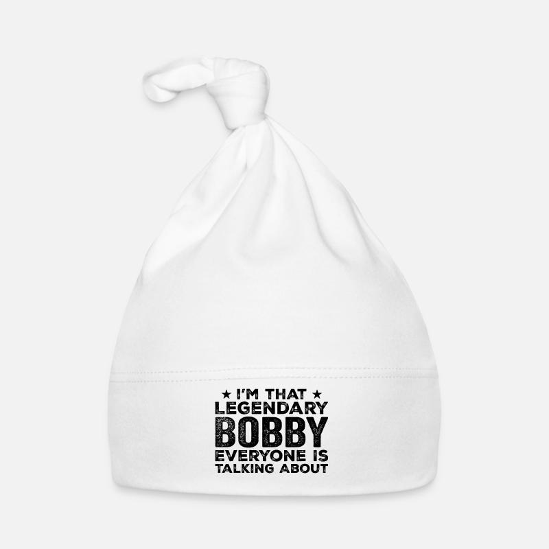 Bobby Personal First Name Funny Legendary Bobby Bonnet bio Bébé