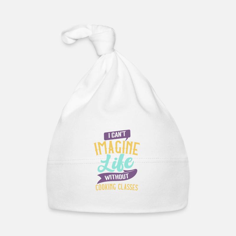 Can't Imagine Life Without Cooking Classes Organic Baby Cap