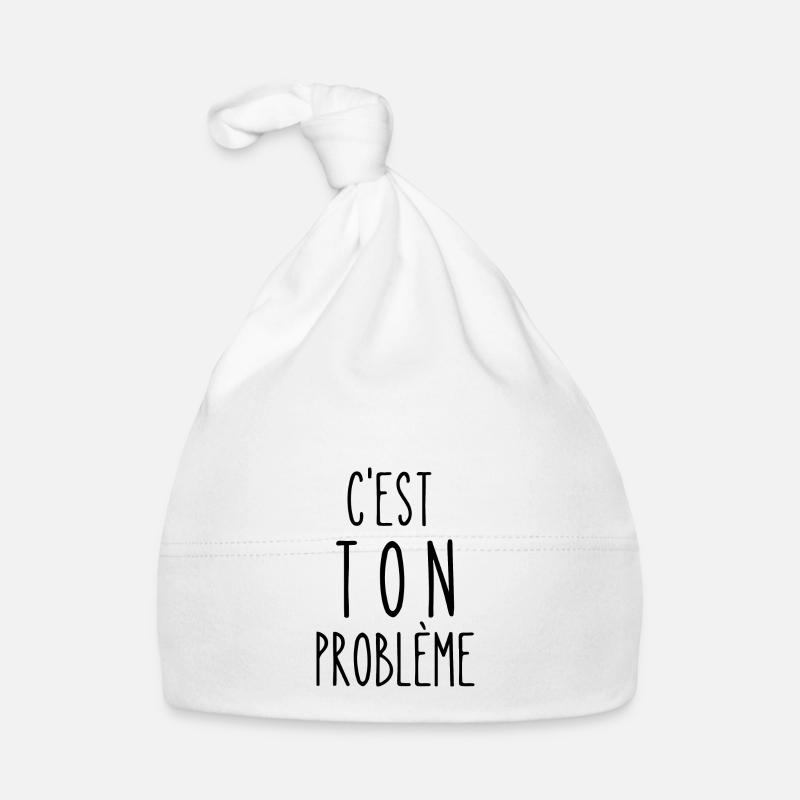 c'est ton problème Bonnet bio Bébé