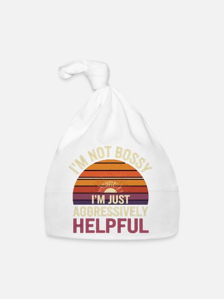 I'm Not Bossy I'm Just Aggressively Helpful 11 - Baby Bio-Mütze - Weiß - Vorne