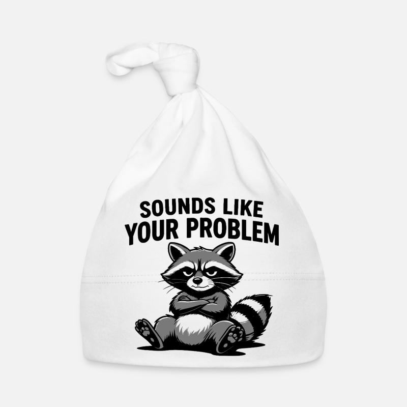 Raccoon Attitude Tee: Sounds Like Your Problem Organic Baby Cap