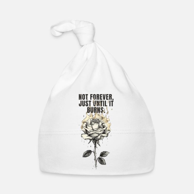 Not Forever, Just Until It Burns - rose design Baby Bio-Mütze