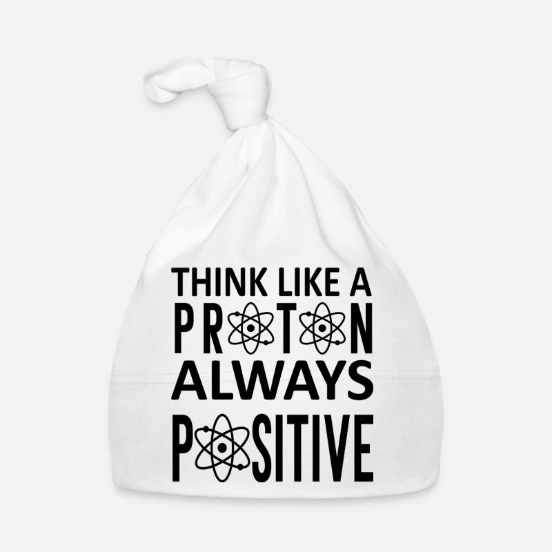 Think Like A Proton Always Positive - Organic Baby Cap - white