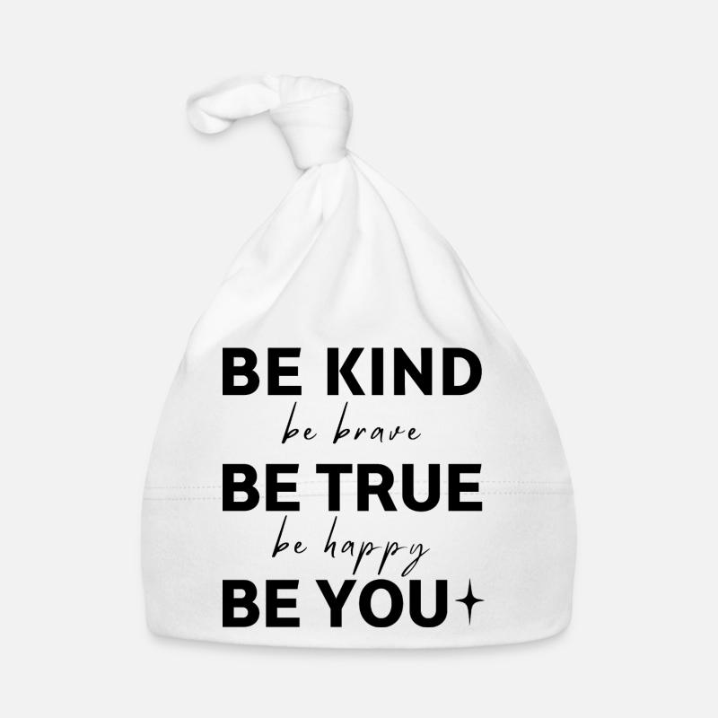 Sei freundlich. Sei wahrhaftig. Sei du selbst. Baby Bio-Mütze