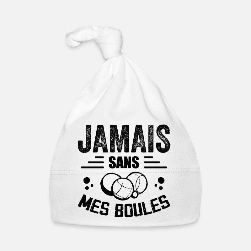Jamais Sans Mes Boules - Cadeau Pétanque Bonnet bio Bébé