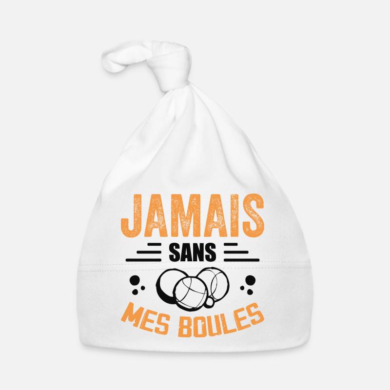 Jamais Sans Mes Boules - Cadeau Pétanque Bonnet bio Bébé