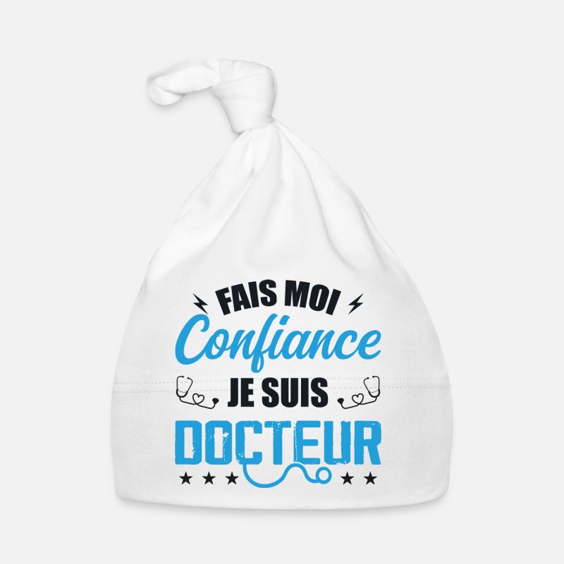 Fais Moi Confiance Je Suis Docteur - Bonnet bio Bébé - blanc