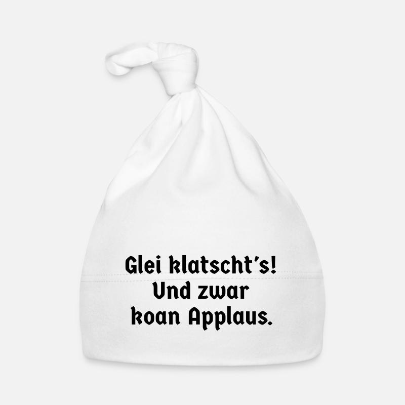 Sprüche bayerisch Bayern glei klatscht's Watschn Baby Bio-Mütze