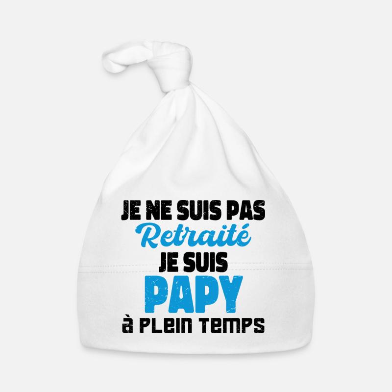 je ne suis pas retraité je suis papy à plein temps - Bonnet bio Bébé - blanc
